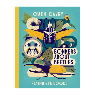Children's Book - Bonkers About Beetles: Owen Davey