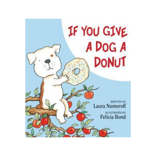 Children's Book - If You Give a Dog a Donut: Laura Numeroff