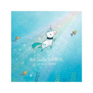 Children's Book - Not Quite Narwhal: Jessie Sima