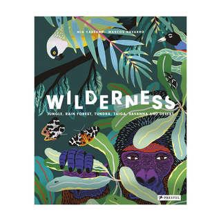 Children's Book - Wilderness: Earth's Amazing Habitats: Mia Cassany